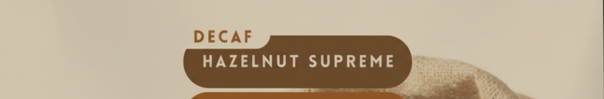 Hazelnut Supreme | Decaf KAVAH